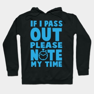 If I Pass Out Please Note My Time - Workout Motivation Gym Fitness Hoodie